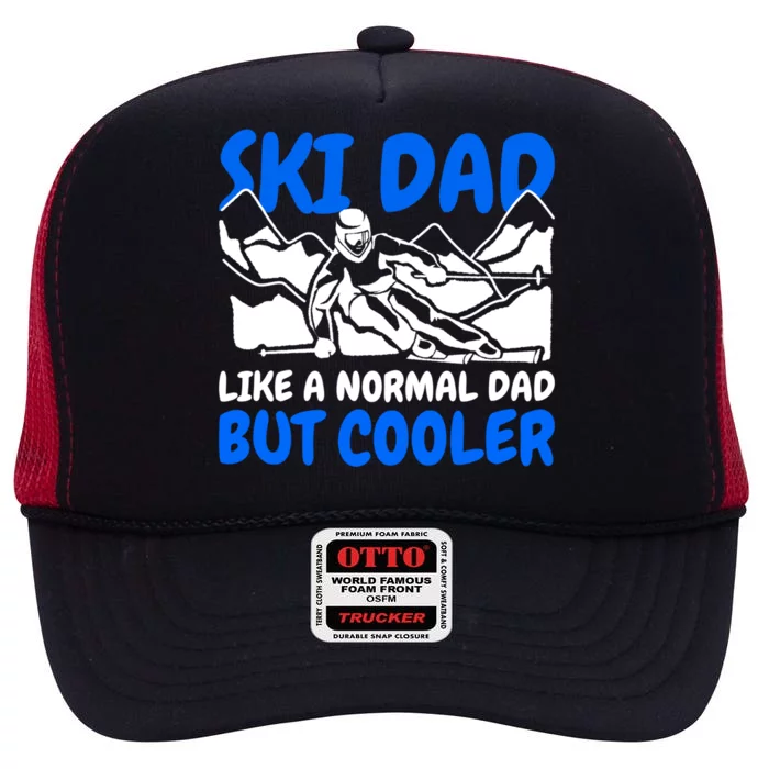 Ski Dad Like A Normal Dad But Cooler Cute Gift High Crown Mesh Trucker Hat