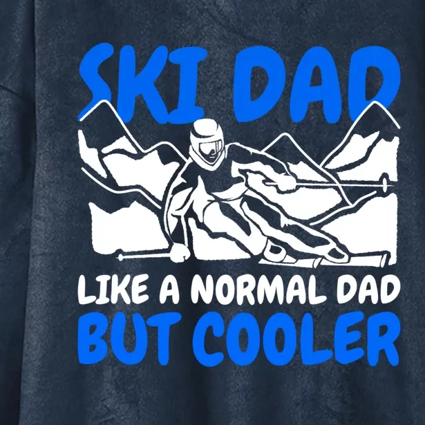 Ski Dad Like A Normal Dad But Cooler Cute Gift Hooded Wearable Blanket