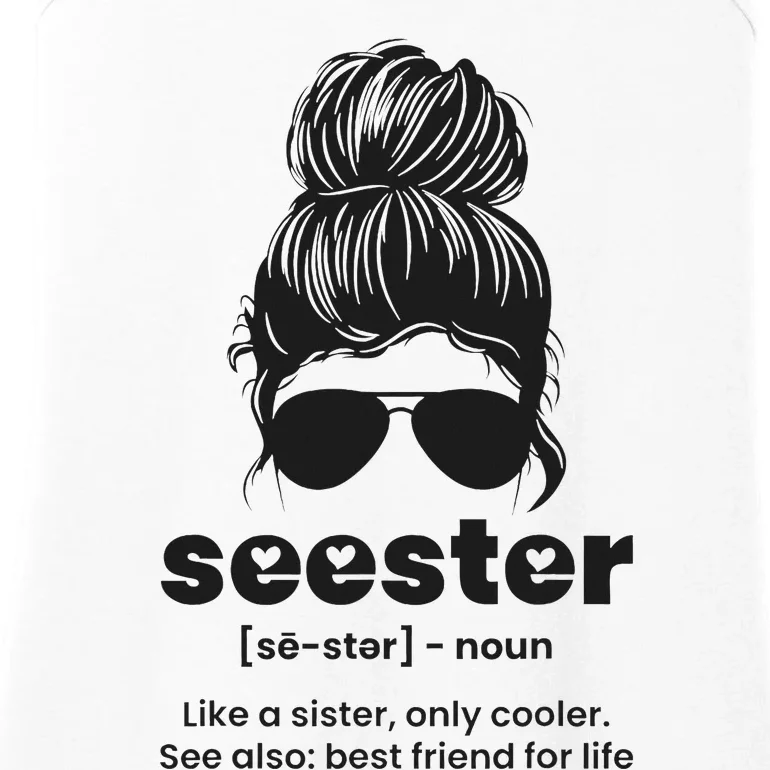 Seester Definition Like A Sister Only Cooler Ladies Essential Tank