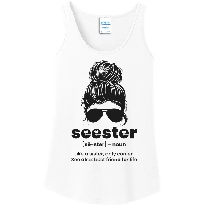 Seester Definition Like A Sister Only Cooler Ladies Essential Tank