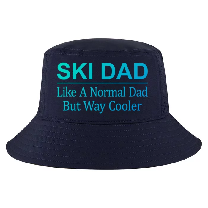 Ski Dad Like A Normal Dad But Way Cooler Gift Cool Comfort Performance Bucket Hat