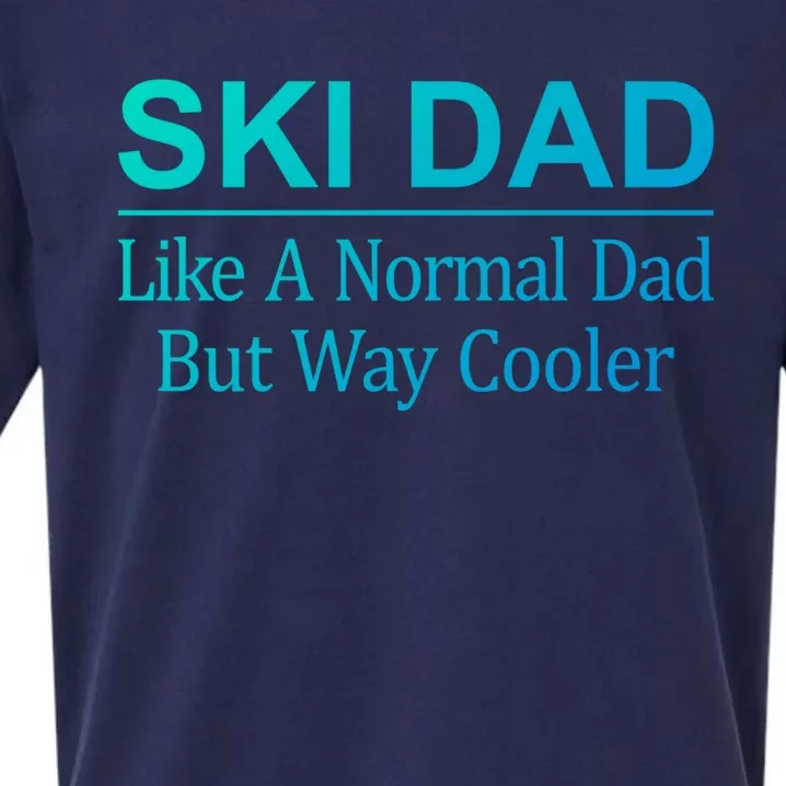 Ski Dad Like A Normal Dad But Way Cooler Gift Sueded Cloud Jersey T-Shirt