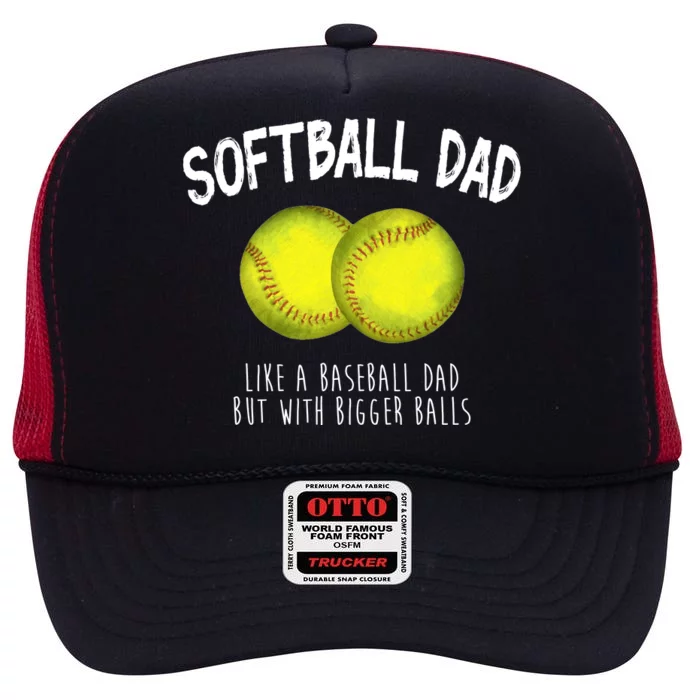 Softball Dad Like A Baseball Dad But With Bigger Balls Funny High Crown Mesh Trucker Hat