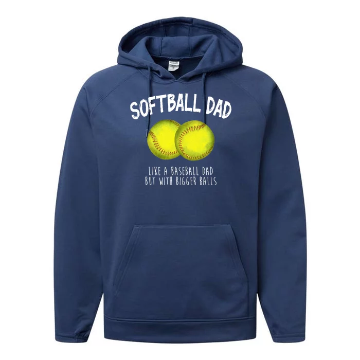 Softball Dad Like A Baseball Dad But With Bigger Balls Funny Performance Fleece Hoodie