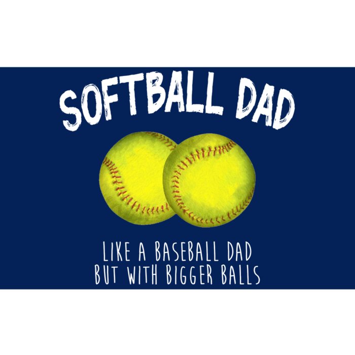 Softball Dad Like A Baseball Dad But With Bigger Balls Funny Bumper Sticker