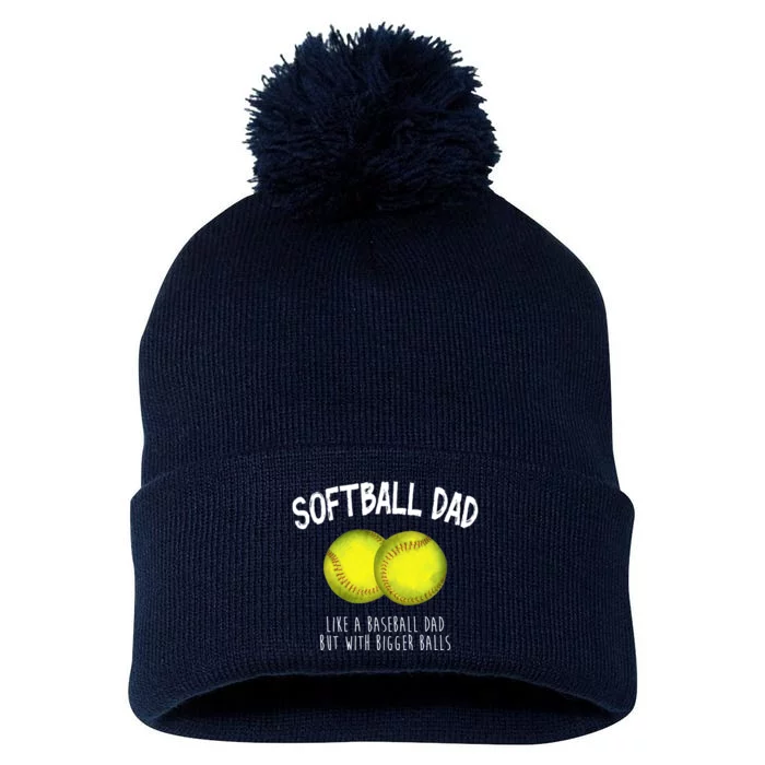 Softball Dad Like A Baseball Dad But With Bigger Balls Funny Pom Pom 12in Knit Beanie