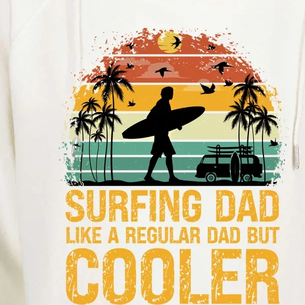 Surfing Dad Like A Regular Dad But Cooler Great Fathers Day Gift Womens Funnel Neck Pullover Hood