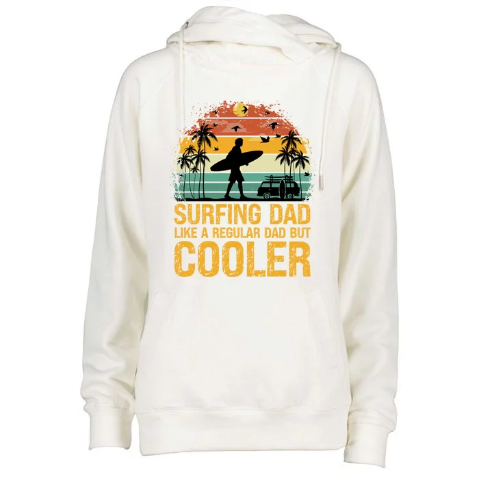 Surfing Dad Like A Regular Dad But Cooler Great Fathers Day Gift Womens Funnel Neck Pullover Hood