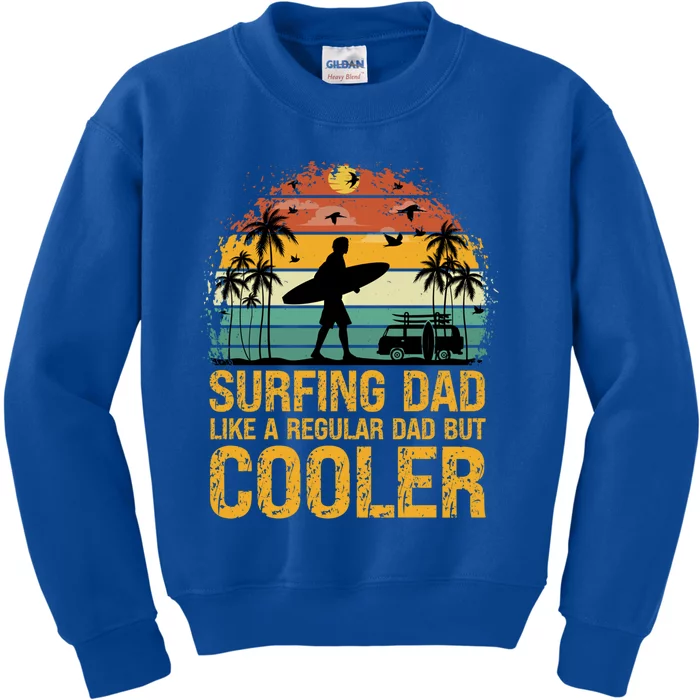 Surfing Dad Like A Regular Dad But Cooler Great Fathers Day Gift Kids Sweatshirt