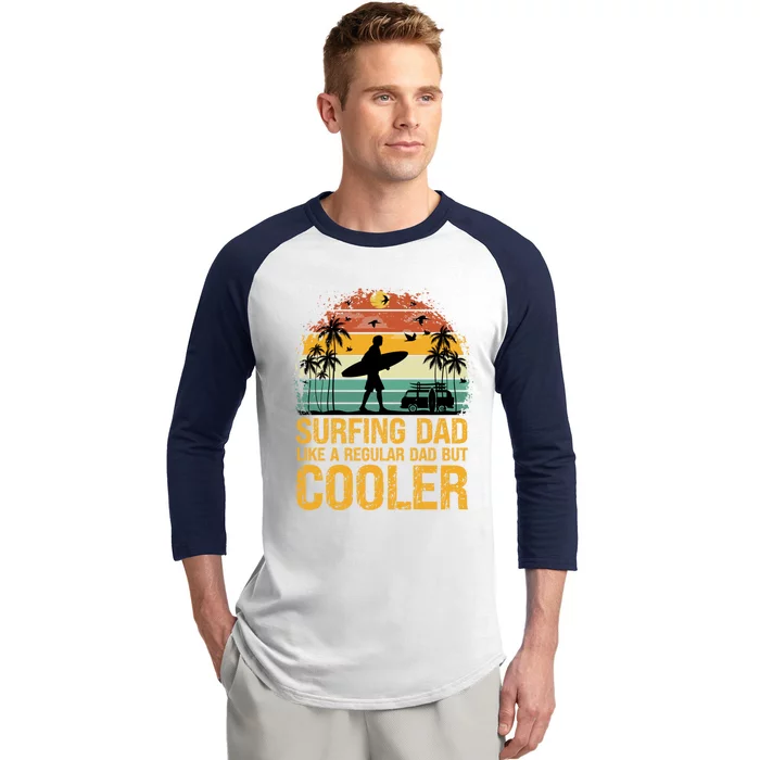 Surfing Dad Like A Regular Dad But Cooler Great Fathers Day Gift Baseball Sleeve Shirt