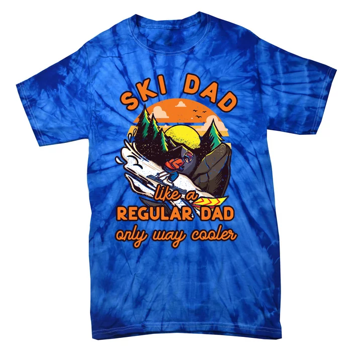 Ski Dad Like A Regular Dad Only Cooler Ski Dad Gift Tie-Dye T-Shirt