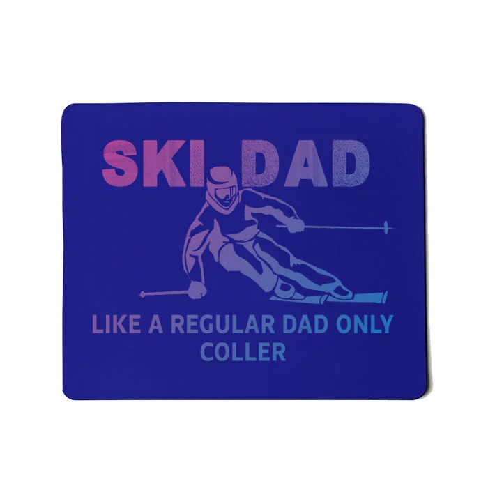 Ski Dad Like A Regular Dad Only Cooler Funny Skiing Gift Mousepad