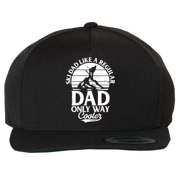 Ski Dad Like A Regular Dad Only Way Cooler Meaningful Gift Daddy Skier Cool Gift Wool Snapback Cap