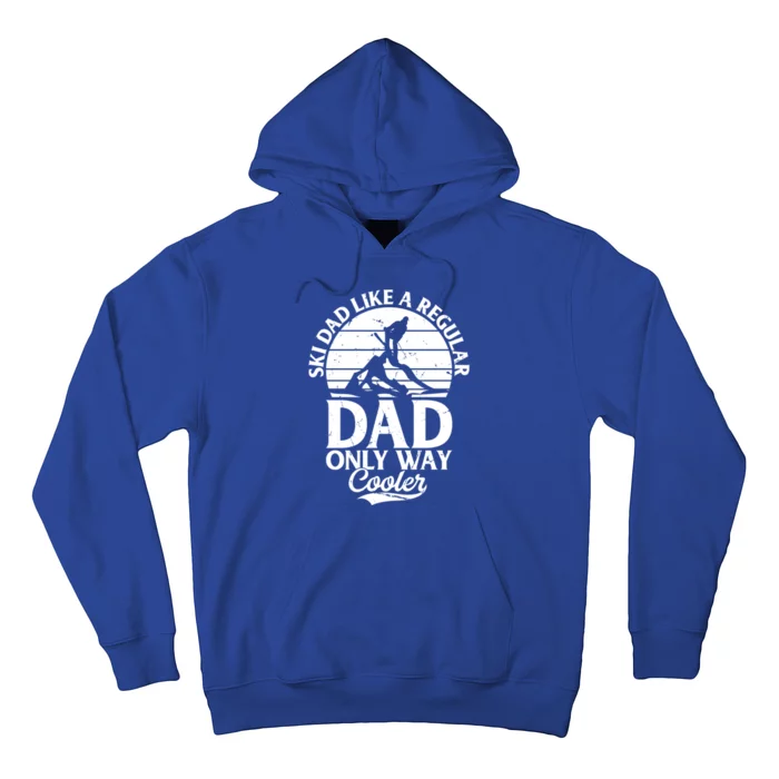 Ski Dad Like A Regular Dad Only Way Cooler Meaningful Gift Daddy Skier Cool Gift Hoodie