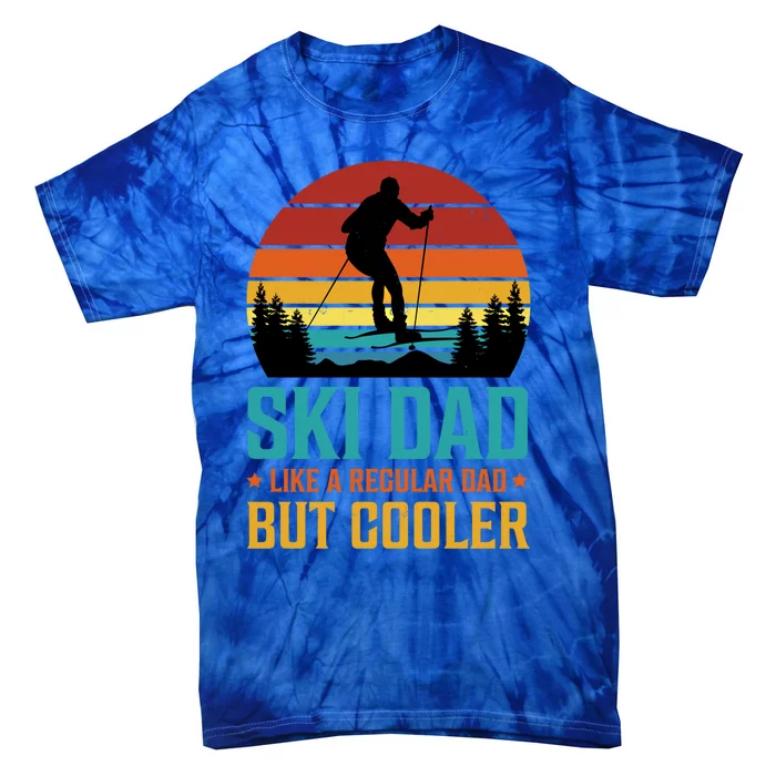 Ski Dad Like A Regular Dad But Cooler Dad Skier Saying Gift Tie-Dye T-Shirt