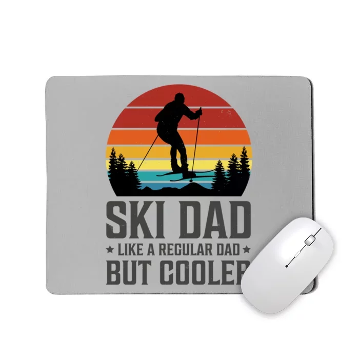 Ski Dad Like A Regular Dad But Cooler Great Fathers Day Funny Gift Mousepad