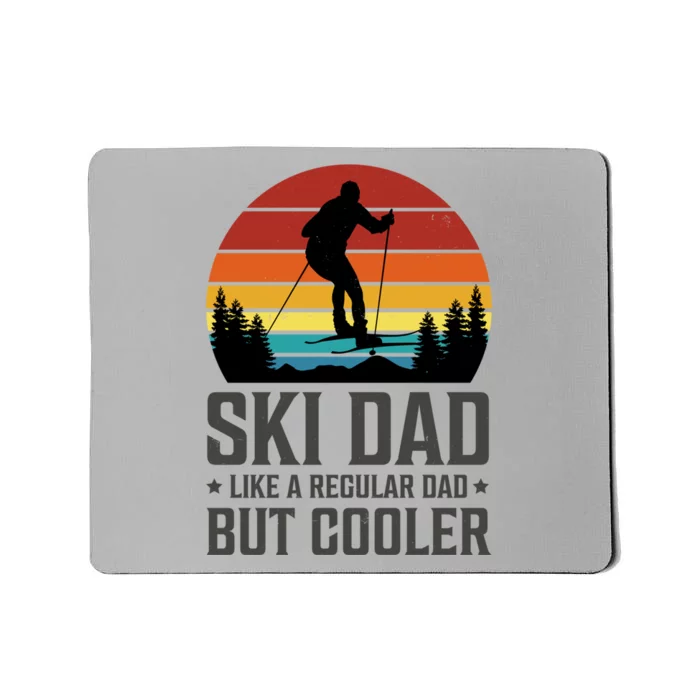 Ski Dad Like A Regular Dad But Cooler Great Fathers Day Funny Gift Mousepad