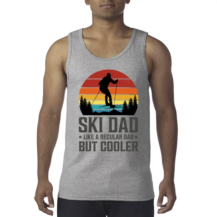 Ski Dad Like A Regular Dad But Cooler Great Fathers Day Funny Gift Tank Top