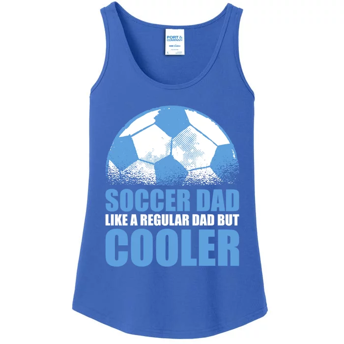 Soccer Dad Like A Regular Dad But Cooler For Father's Day Meaningful Gift Ladies Essential Tank