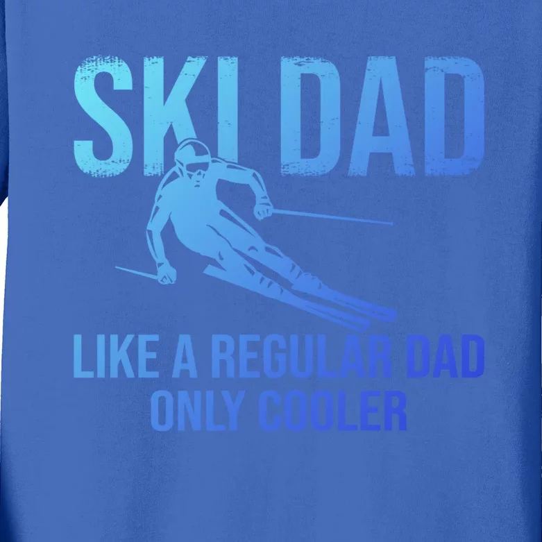 Ski Dad Like A Regular Dad Only Cooler Happy Father Day Gift Kids Long Sleeve Shirt