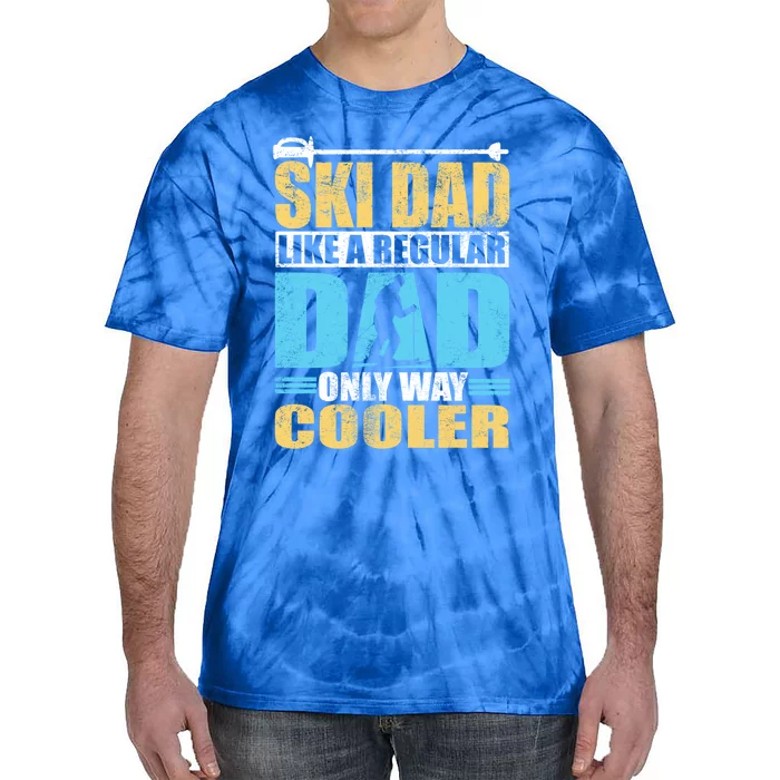 Ski Dad Like A Refular Dad Only Way Cooler Skier Skiing Cool Gift Tie-Dye T-Shirt