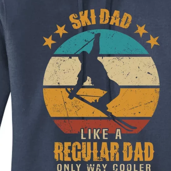 Ski Dad Like A Regular Dad Only Way Cooler Gift Skiing Dad Funny Gift Women's Pullover Hoodie