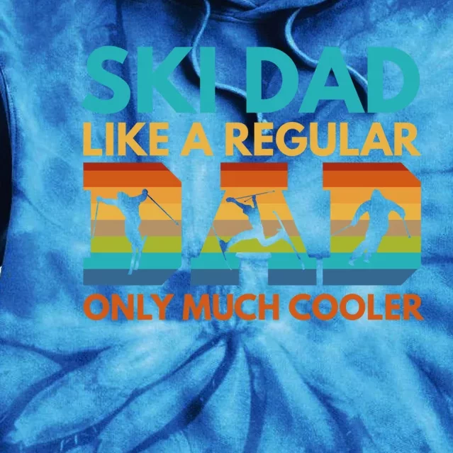 Ski Dad Like A Regular Dad Only Much Cooler Ski Dad Gift Tie Dye Hoodie