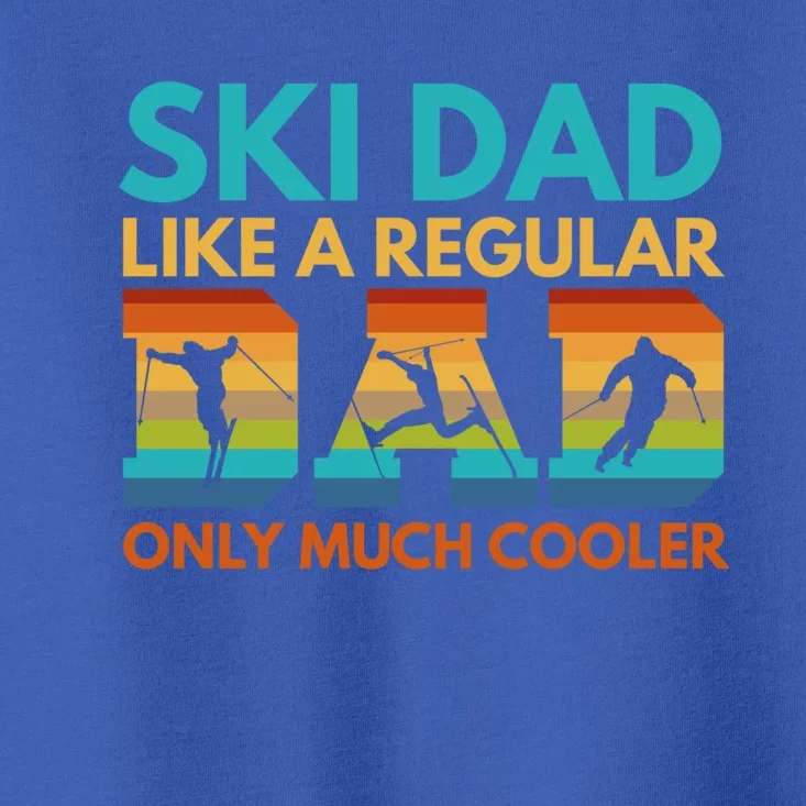 Ski Dad Like A Regular Dad Only Much Cooler Ski Dad Gift Toddler T-Shirt