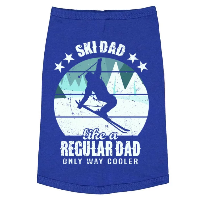 Ski Dad Like A Regular Dad Only Way Cooler Cool Gift Skiing Daddy Meaningful Gif Doggie Tank