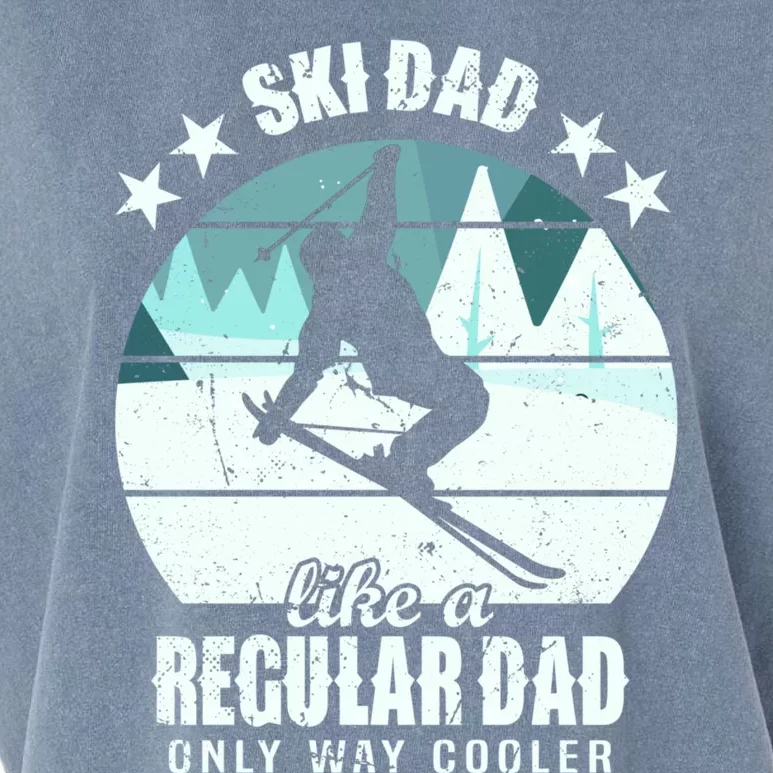 Ski Dad Like A Regular Dad Only Way Cooler Cool Gift Skiing Daddy Meaningful Gif Garment-Dyed Women's Muscle Tee