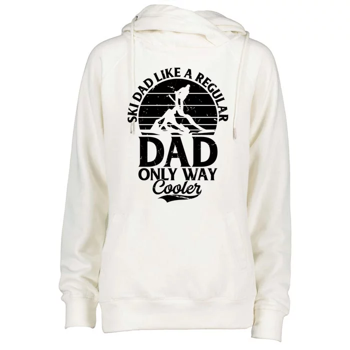 Ski Dad Like A Regular Dad Only Way Cooler Gift Skiing Daddy Gift Womens Funnel Neck Pullover Hood