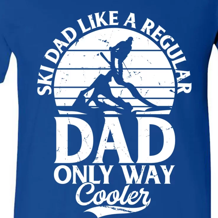 Ski Dad Like A Regular Dad Only Way Cooler Gift Skiing Daddy Gift V-Neck T-Shirt