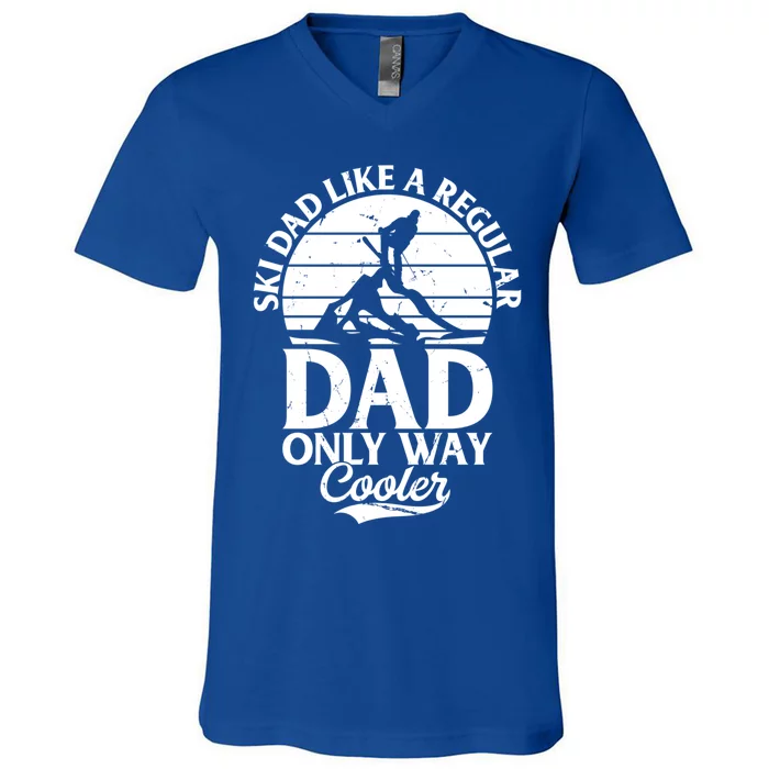 Ski Dad Like A Regular Dad Only Way Cooler Gift Skiing Daddy Gift V-Neck T-Shirt