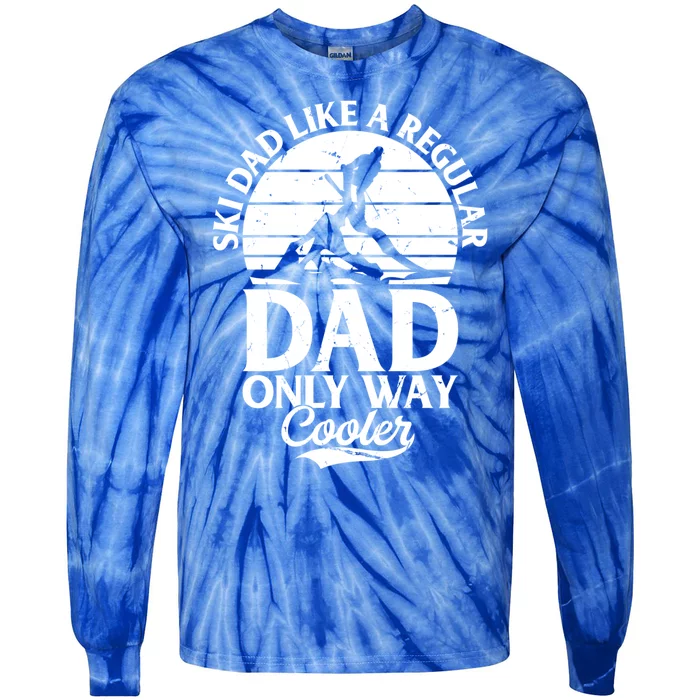 Ski Dad Like A Regular Dad Only Way Cooler Gift Skiing Daddy Gift Tie-Dye Long Sleeve Shirt