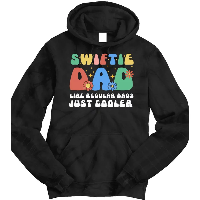 Swiftie Dad Like Regular Dads Just Cooler Tie Dye Hoodie