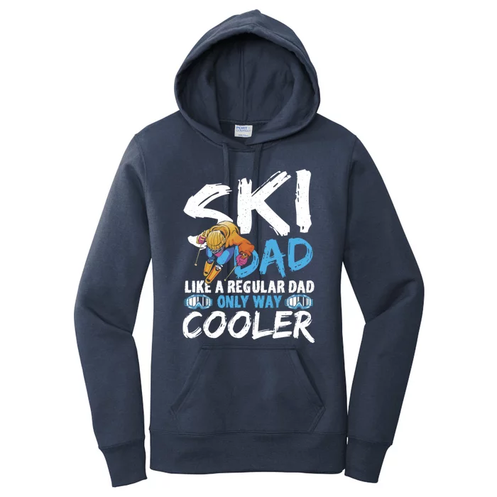 Ski Dad Like A Regular Dad Only Way Cooler Skiing Skier Gift Women's Pullover Hoodie