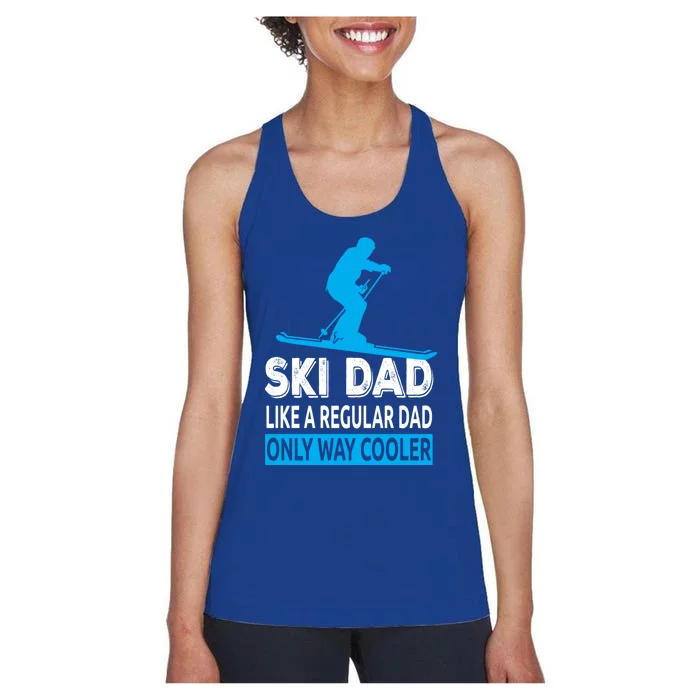 Ski Dad Like A Regular Dad Only Way Cooler Skiing Cute Gift Women's Racerback Tank