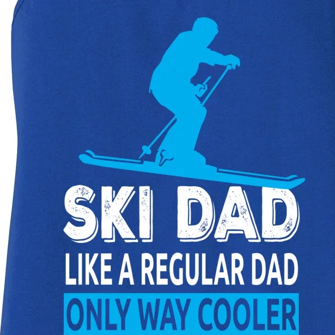 Ski Dad Like A Regular Dad Only Way Cooler Skiing Cute Gift Women's Racerback Tank