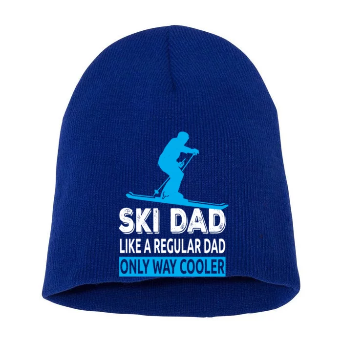 Ski Dad Like A Regular Dad Only Way Cooler Skiing Cute Gift Short Acrylic Beanie