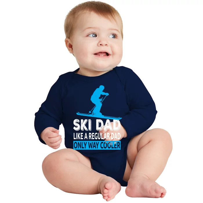 Ski Dad Like A Regular Dad Only Way Cooler Skiing Cute Gift Baby Long Sleeve Bodysuit