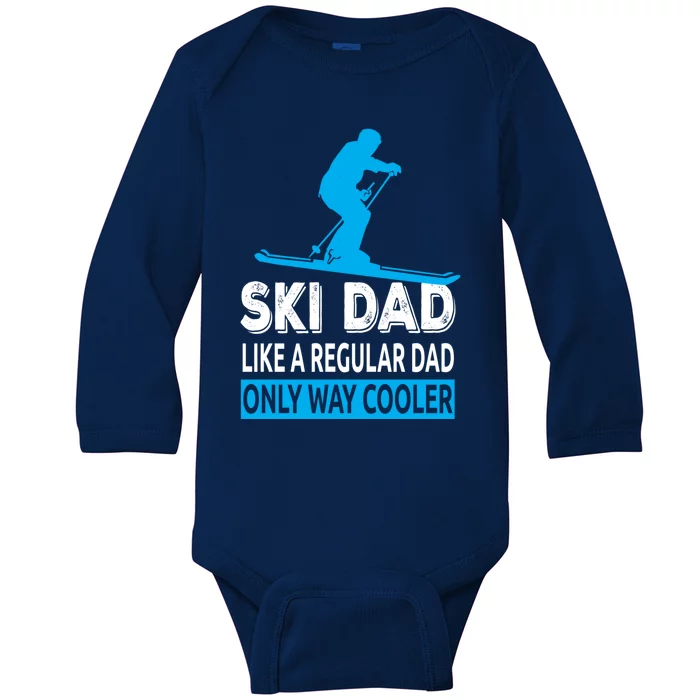 Ski Dad Like A Regular Dad Only Way Cooler Skiing Cute Gift Baby Long Sleeve Bodysuit