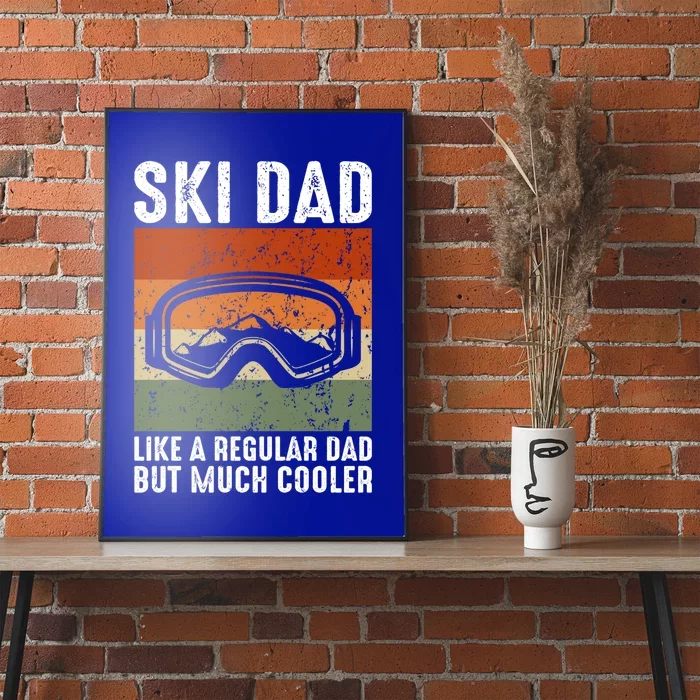 Ski Dad Like A Regular Dad But Much Cooler Skier Gift Poster