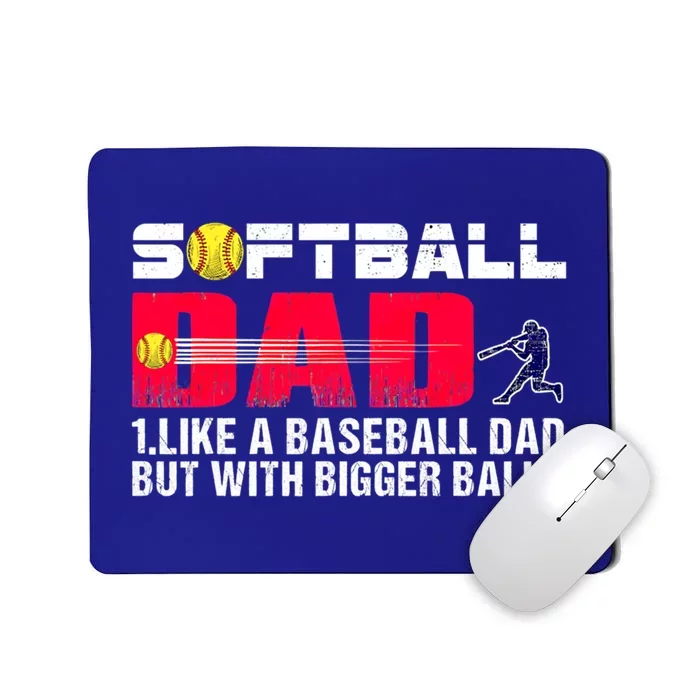 Softball Dad Like A Baseball But With Bigger Balls Father Gift Mousepad