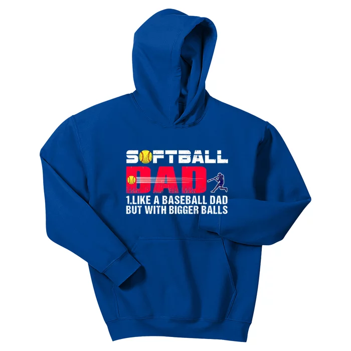 Softball Dad Like A Baseball But With Bigger Balls Father Gift Kids Hoodie