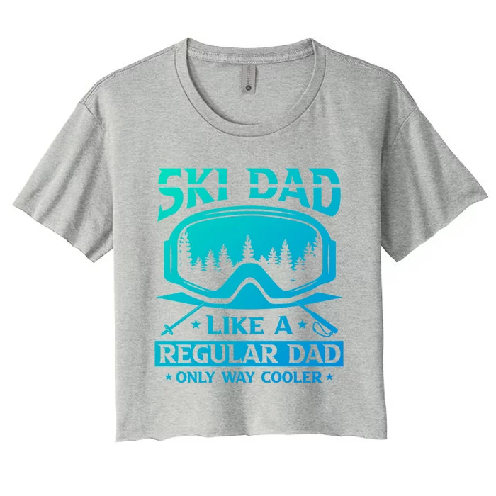 Ski Dad Like A Regular Dad Only Way Cooler Motive For Skier Gift Women's Crop Top Tee