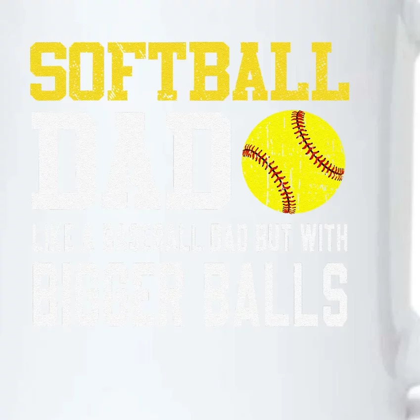 Softball Dad Like A Baseball But With Bigger Balls FatherS Black Color Changing Mug