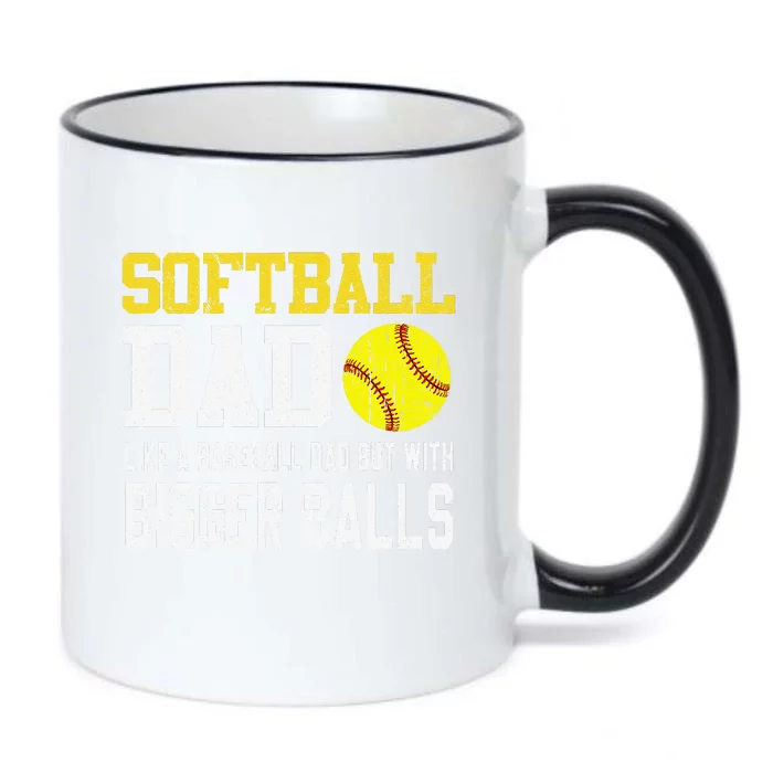 Softball Dad Like A Baseball But With Bigger Balls FatherS Black Color Changing Mug