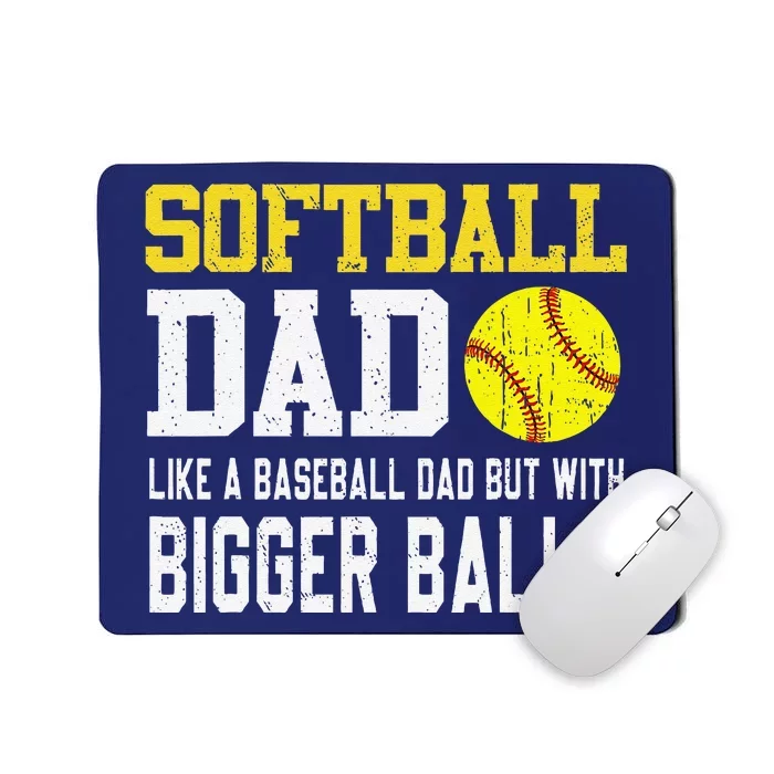 Softball Dad Like A Baseball But With Bigger Balls FatherS Mousepad