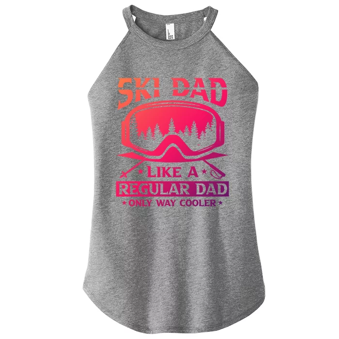 Ski Dad Like A Regular Dad Only Way Cooler Motive For Skier Gift Women’s Perfect Tri Rocker Tank