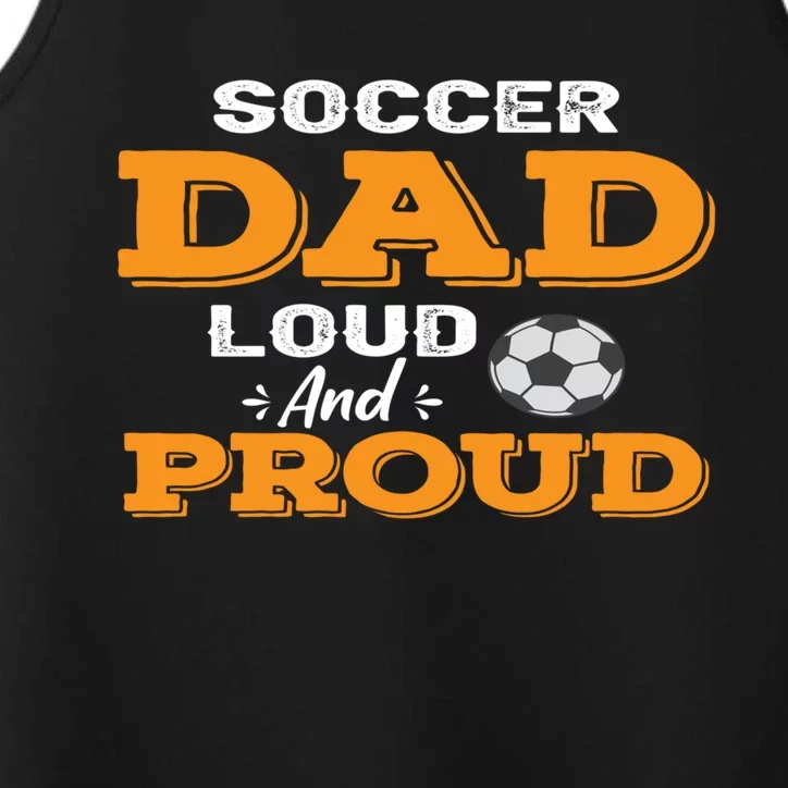 Soccer Dad Loud And Proud Gift Performance Tank